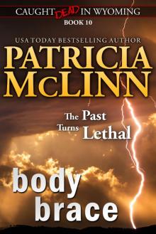 Body Brace (Caught Dead in Wyoming, Book 10) Body Brace (Caught Dead in Wyoming, Book 10)