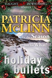 Holiday Bullets (Caught Dead in Wyoming, Book 13) Holiday Bullets (Caught Dead in Wyoming, Book 13)