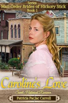 Caroline's Love: Historical Western Romance (Mail Order Brides of Hickory Stick Book 1)