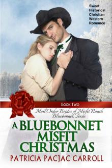 A Bluebonnet Misfit Christmas: Sweet Historical Christian Western Romance (Mail Order Brides of Misfit Ranch Bluebonnet, Texas Book 2)