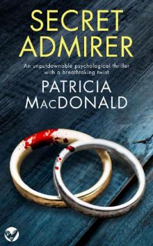 SECRET ADMIRER an unputdownable psychological thriller with a breathtaking twist (Totally Gripping Psychological Thrillers)