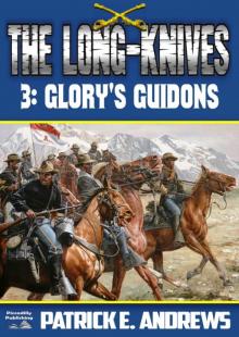 Glory's Guidons (The Long-Knives US Cavalry Western Book 3)