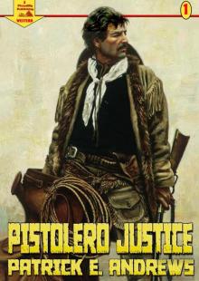 Pistolero Justice (A Piccadilly Publishing Western Pistolero Justice (A Piccadilly Publishing Western