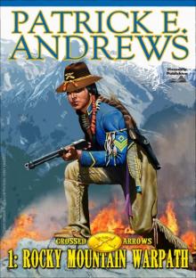 Rocky Mountain Warpath (A Crossed Arrows Western Book 1) Rocky Mountain Warpath (A Crossed Arrows Western Book 1)