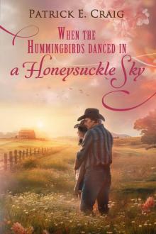 When the Hummingbirds Danced In a Honeysuckle Sky