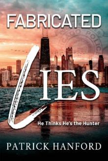Fabricated Lies: He Thinks He's the Hunter