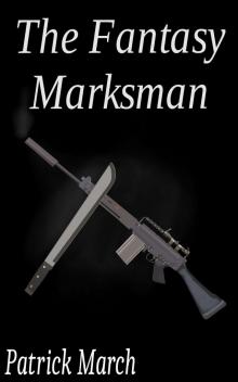 The Fantasy Marksman: A LitRPG Adventure (The sniper series book 2)