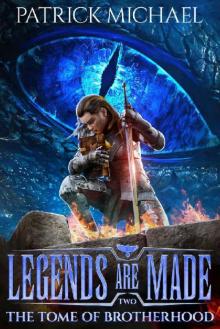 The Tome of Brotherhood (Legends Are Made Book 2)