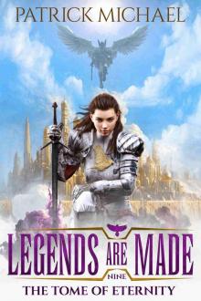 The Tome of Eternity (Legends Are Made Book 9)