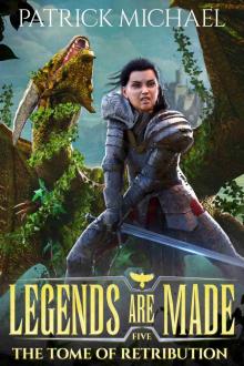 The Tome of Retribution (Legends Are Made Book 5)