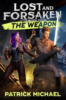 The Weapon (Lost and Forsaken Book 4)