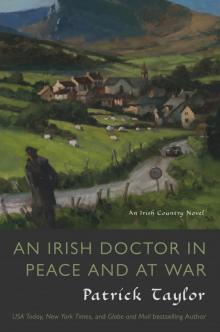 An Irish Doctor in Peace and at War: An Irish Country Novel