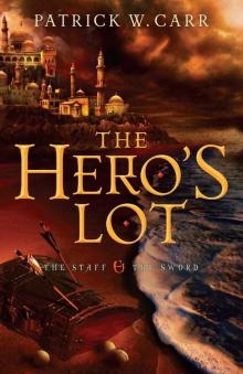 Hero's Lot, The (The Staff and the Sword Book #2)