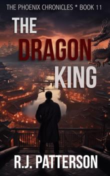 The Dragon King (The Phoenix Chronicles Book 11)