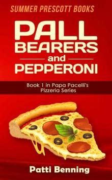Pall Bearers and Pepperoni: Book 1 in The Papa Pacelli's Pizzeria Series