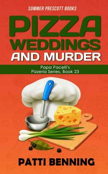 Pizza, Weddings, and Murder (Papa Pacelli's Pizzeria Series Book 23)