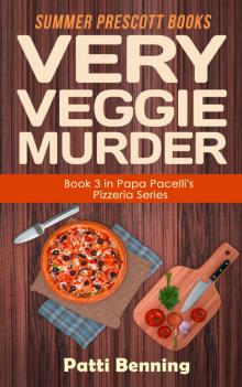 Very Veggie Murder: Book 3 in Papa Pacelli's Pizzeria Series