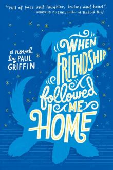 When Friendship Followed Me Home When Friendship Followed Me Home