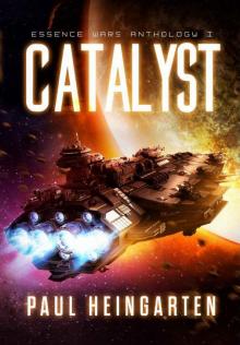 Catalyst: An Intergalactic Space Opera Saga (The Essence Wars)