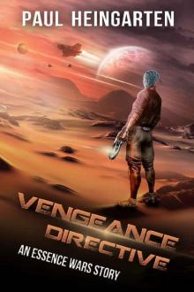 Vengeance Directive: An Interstellar War Story (The Essence Wars Book 5)