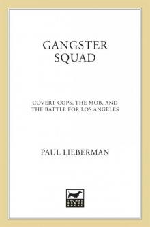 Gangster Squad: Covert Cops, the Mob, and the Battle for Los Angeles