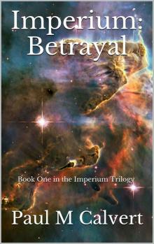 Imperium: Betrayal: Book One in the Imperium Trilogy