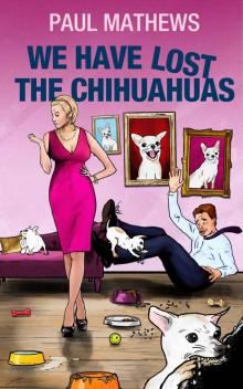 We Have Lost The Chihuahuas: Barking Mad British Humour