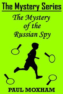The Mystery of the Russian Spy (The Mystery Series Short Story Book 10)