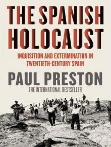 The Spanish Holocaust: Inquisition and Extermination in Twentieth-Century Spain