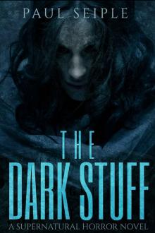 The Dark Stuff: A Supernatural Horror Novel