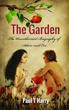 THE GARDEN: The Unauthorized Biography of Adam and Eve