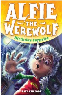 Alfie the Werewolf 1: Birthday Surprise