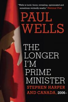 The Longer I'm Prime Minister