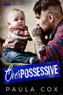 Overpossessive: A Motorcycle Club Romance (Wilderkind MC) (Inked and Dangerous Book 1)