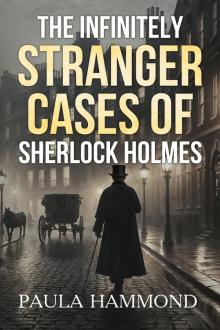 The Infinitely Stranger Cases of Sherlock Holmes