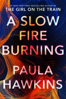 A Slow Fire Burning A Slow Fire Burning
