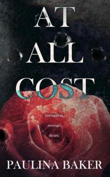 At All Cost: An Enemies To Lovers Dark Romance