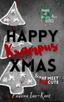 Happy Krampus Xmas & The Meet Not Cute: Two Novellas (Angels of Wrath Book 5)