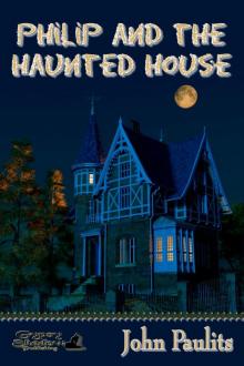 Philip and the Haunted House (9781619500020)