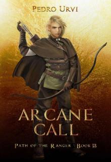 Arcane Call: (Path of the Ranger Book 13) Arcane Call: (Path of the Ranger Book 13)
