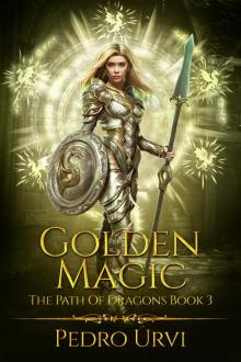 Golden Magic: (The Path of Dragons, Book 3) Golden Magic: (The Path of Dragons, Book 3)