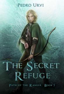 The Secret Refuge: (Path of the Ranger Book 5) The Secret Refuge: (Path of the Ranger Book 5)