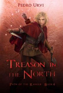 Treason in the North: (Path of the Ranger Book 4) Treason in the North: (Path of the Ranger Book 4)