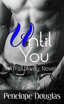 Until You Until You