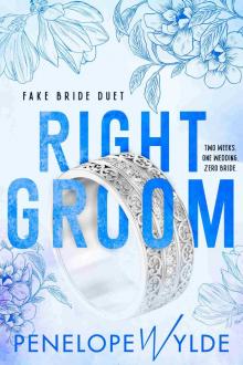 Right Groom: A Fake Bride Small Town Romance