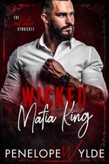 Wicked Mafia King: A Spicy Billionaire Mafia Romance