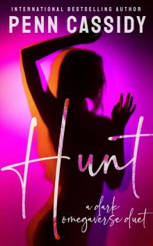 Hunt : A Dark Omegaverse Novel (The Heat Duet Book 2)