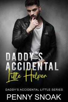 Daddy's Accidental Little Helper: An Age Play, DDlg, Instalove, Standalone, Romance (Daddy's Accidental Little Series Book 2)