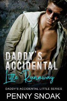 Daddy's Accidental Little Runaway: An Age Play, DDlg, Instalove, Standalone, Romance (Daddy's Accidental Little Series Book 3)