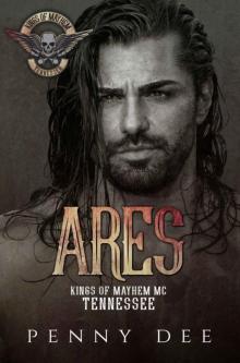 Ares (The Kings of Mayhem MC TENNESSEE series, book 3) Ares (The Kings of Mayhem MC TENNESSEE series, book 3)